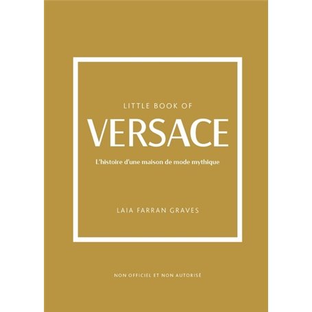 Little Book of Versace - L'histoire d'une maison de mode mythique