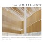 La lumire lente