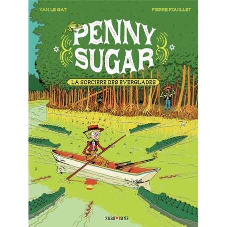 Penny Sugar - La sorcière des Everglades