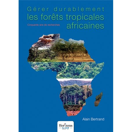 Gérer durablement les forêts tropicales africaines