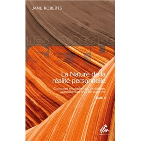 La nature de la réalité personnelle (tome 2)