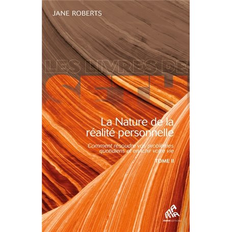 La nature de la réalité personnelle (tome 2)