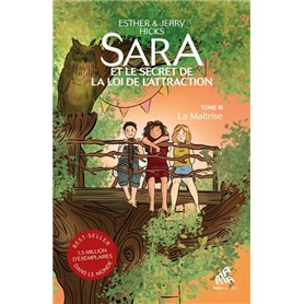 Sara et le secret de la loi de l'attraction Tome 3 : La Maîtrise