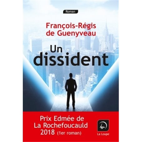 Un dissident (Prix Edmée de La rochefoucauld 2018)