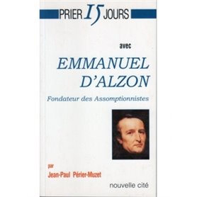 Prier 15 jours avec Emmanuel d'Alzon