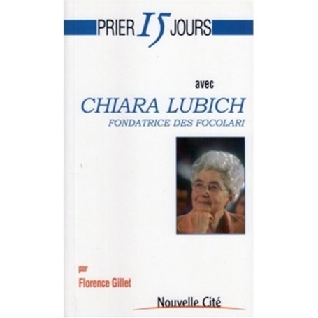 Prier 15 jours avec Chiara Lubich