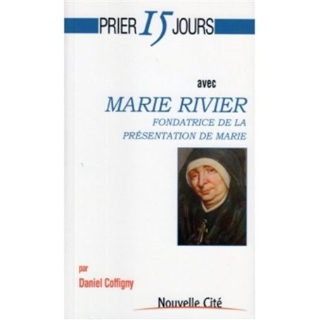 Prier 15 Jours avec Marie Rivier