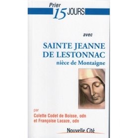 Prier 15 Jours avec Sainte Jeanne de Lestonnac