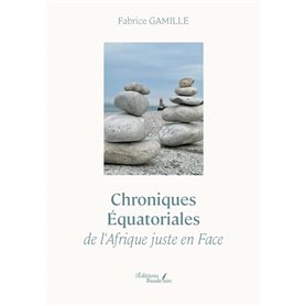 Chroniques Équatoriales de l'Afrique juste en Face