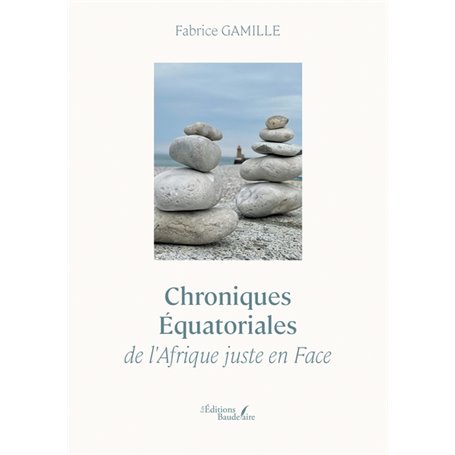 Chroniques Équatoriales de l'Afrique juste en Face