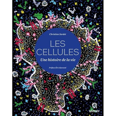 Cellules - Une histoire de la vie