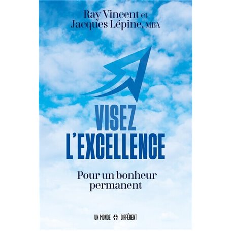 Visez l'excellence - Pour un bonheur permanent