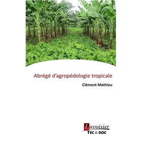 Abrégé d'agropédologie tropicale