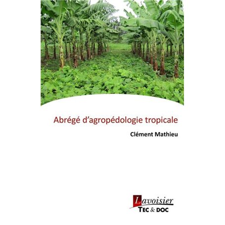 Abrégé d'agropédologie tropicale