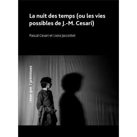 La nuit des temps (ou les vies possibles de J.-M. Cesari)