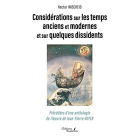 Considérations sur les temps anciens et modernes et sur quelques dissidents