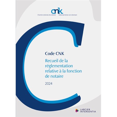 Code CNK - Recueil de la réglementation relative à la fonction de notaire 2024