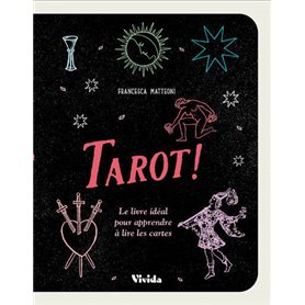 Tarot ! - Le livre idéal pour apprendre à lire les cartes