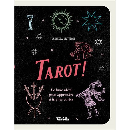 Tarot ! - Le livre idéal pour apprendre à lire les cartes