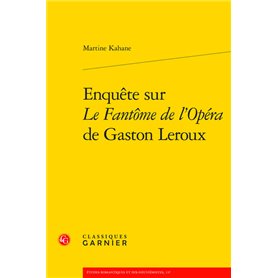 Enquête sur Le Fantôme de l'Opéra de Gaston Leroux