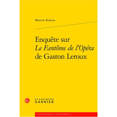 Enquête sur Le Fantôme de l'Opéra de Gaston Leroux