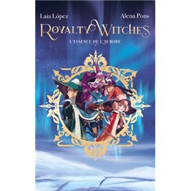 Royalty Witches - Tome 1