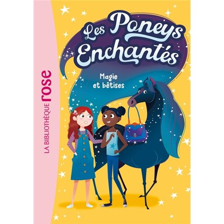 Les Poneys Enchantés 01 - Magie et bêtises