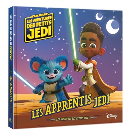 LES AVENTURES DES PETITS JEDI - Les Apprentis Jedi - STAR WARS