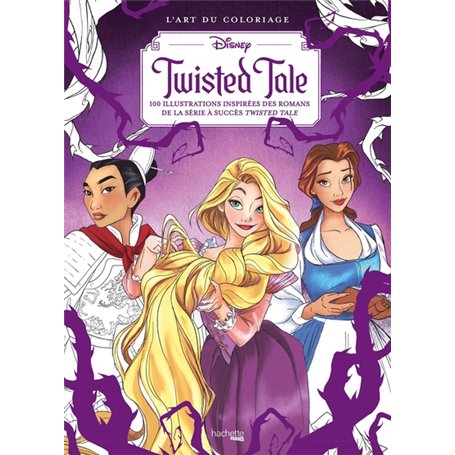 L'art du coloriage Disney - Twisted Tale