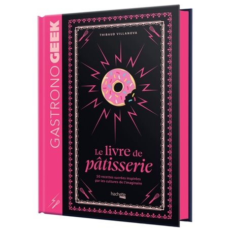 Mini-Gastronogeek - Le livre de pâtisserie