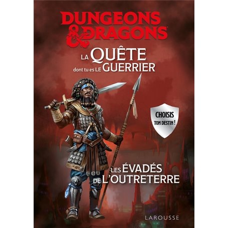 DUNGEONS & DRAGONS La Quête dont tu es le guerrier - Les évadés de l'Outreterre