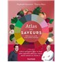 Atlas des saveurs: 1500 accords créatifs et des recettes inspirantes