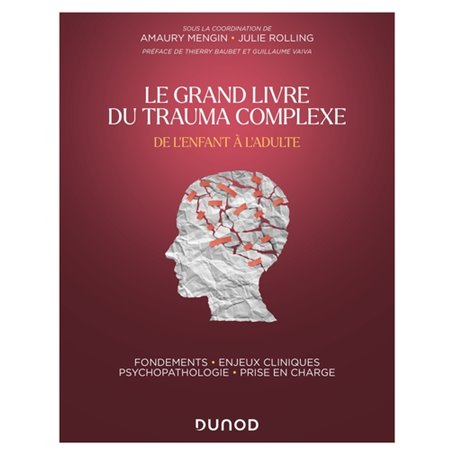 Le Grand Livre du trauma complexe - De l'enfant à l'adulte