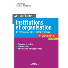 Aide-Mémoire - Institutions et organisation de l'action sociale et médico-sociale - 6e ed.