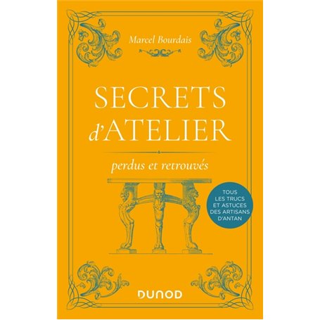 Secrets d'atelier perdus et retrouvés - 2e éd.