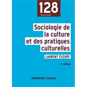 Sociologie de la culture et des pratiques culturelles - 3e éd.