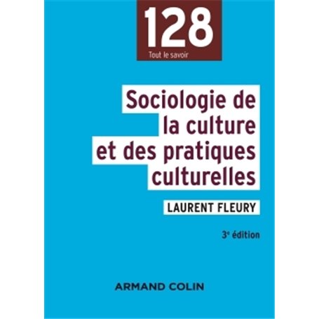 Sociologie de la culture et des pratiques culturelles - 3e éd.