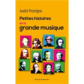 Petites histoires de la grande musique