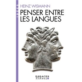 Penser entre les langues (Espaces Libres - Idées)