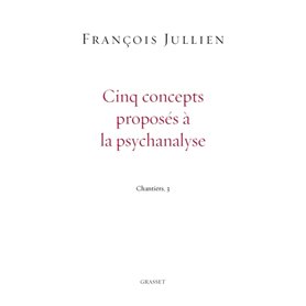 Cinq concepts proposés à la psychanalyse