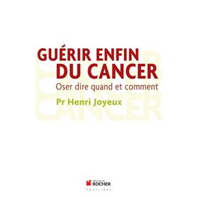 Guérir enfin du cancer