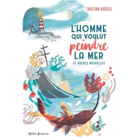 L'Homme qui voulut peindre la mer