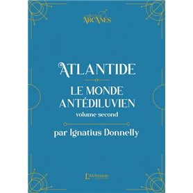 Atlantide : Le monde antédiluvien - Volume II (Nouvelle traduction - Texte intégral illustré)