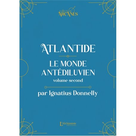 Atlantide : Le monde antédiluvien - Volume II (Nouvelle traduction - Texte intégral illustré)