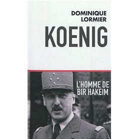 Koenig L'homme de Bir Hakeim