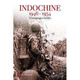 Indochine 1946-1954  Témoignages inédits