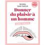 Donner du plaisir à un homme sans tabous