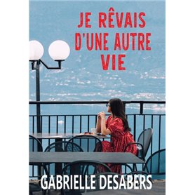 Je rêvais d'une autre vie