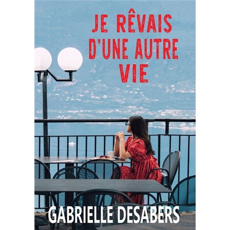 Je rêvais d'une autre vie