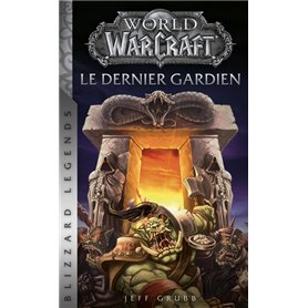 World of Warcraft : Le dernier gardien (Nouvelle édition)